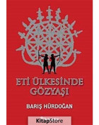 Eti Ülkesinde Gözyaşı - Barış Hürdoğan - İnkılap Kitabevi