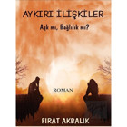 Aykırı İlişkiler - Fırat Akbalık - Platanus Publishing