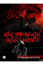 Gazi Kitabevi Bir Hackerin İkinci Hayatı M. Alparslan Akyıldız Kitabı 174 Sayfa Gazi Kitabevi