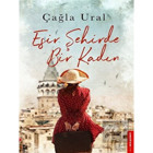 Esir Bir Şehirde Bir Kadın - Çağla Ural - Destek Yayınları