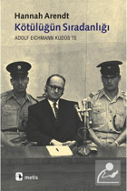Metis Yayınları Kötülüğün Sıradanlığı & Eichmann Kudüs'te