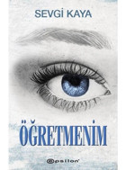 Öğretmenim - Sevgi Kaya - Epsilon Yayınevi