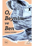 O Beynim ve Ben - Emma Young - Hep Kitap