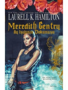 Meredith Gentry-Ay Işığının Dokunuş - Laurell K. Hamilton - Artemis Yayınları
