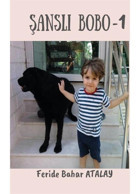 Şanslı Bobo - 1 - Feride Bahar Atalay - Platanus Publishing
