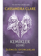 Kemikler Şehri - Ölümcül Oyuncaklar Birinci Kitap - Cassandra Clare - Artemis Yayınları