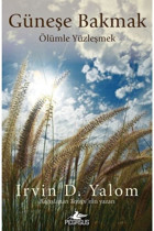 Pegasus Yayınları Güneşe Bakmak Ölümle Yüzleşmek - Irvin D. Yalom