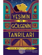 Yeşimin ve Gölgenin Tanrıları - Silvia Moreno - Garcia - İthaki Yayınları