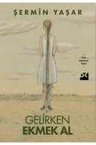 Doğan Kitap Gelirken Ekmek Al - Şermin Yaşar 9786050966534