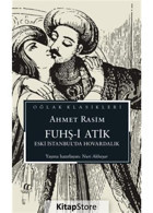 Fuhş-i Atik - Eski İstanbul'da Hovardalık - Oğlak Klasikleri - Ahmet Rasim - Oğlak Yayıncılık