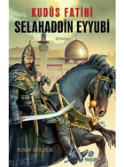 Kudüs Fatihi Selahaddin Eyyubi - Yusuf Güldür - Hayat Yayıncılık