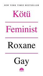 Kötü Feminist - Roxane Gay - Martı Yayınları