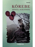 Körebe - Şengül Schlensog - Yeni İnsan Yayınevi
