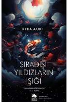Eksik Parça Yayınları Sıradışı Yıldızların Işığı Ryka Aoki Kitabı 424 Sayfa Eksik Parça Yayınları