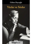 Yüzler ve Sözler - Gülten Dayıoğlu - Yapı Kredi Yayınları