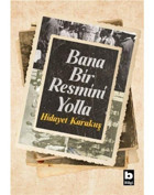 Bana Bir Resmini Yolla - Hidayet Karakuş - Bilgi Yayınevi