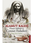 Alamut Kalesi: Hasan Sabbah'ın Cennet Fedaileri - Ömer Rıza Doğrul - Dorlion Yayınevi