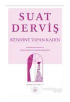 Kendine Tapan Kadın - Suat Derviş - İthaki Yayınları
