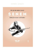 Pir Sultan Abdal'ın Kızı Senem 1.Cilt-Güneşin Kalbi Soframız - Gürbüz Şimşek - Perseus Yayınevi