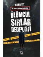 Ölümcül Sırlar Dedektifi - Bir Bülent Bilgin Polisiyesi - Mahir Efe - Q Yayınları