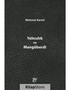 Yalnızlık ve Mengüberdi - Mehmet Kartal - Ey Yayınları