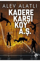 Turkuvaz Kitap Kadere Karşı Koy A. Ş., Alev Alatlı, , Kadere Karşı Koy A. Ş. Kitabı, 288 Sayfa