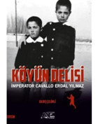 Köyün Delisi - İmperator Cavallo Erdal Yılmaz - Barış Çelimli - Kuytu Yayınları