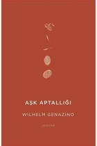Jaguar Kitap Aşk Aptallığı, Wilhelm Genazino, , Aşk Aptallığı Kitabı, 178 Sayfa