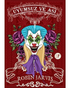 Dans Eden Valeler 2 - Uyumsuz ve Asi - Robin Jarvis - Artemis Yayınları