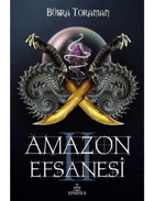 Amazon Efsanesi 2-İhanet Çarkları - Büşra Toraman - Ephesus Yayınları
