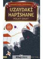 Uzaydaki Hapishane - Fantastik İcatlar Koleksiyonu 1 - Polat Onat - Çınaraltı Yayınları