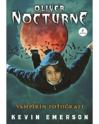 Oliver Nocturne 1- Vampirim Fotorağı - Kevin Emerson - Artemis Yayınları