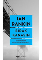 Bırak Kanasın-Bir Dedektif John Rebus Polisiyesi 7 - Ian Rankin - Alfa Yayıncılık