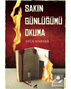 Sakın Günlüğümü Okuma - Ayça Warner - Karakarga