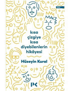 Kısa Çizgiye Kısa Diyebilenlerin Hikayesi - Hüseyin Kural - Profil Kitap