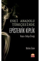 Nobel Akademik Yayıncılık Eski Anadolu Türkçesinde Epistemik Kiplik Kısas-ı Enbiya Örneği