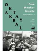 Önce Ekmekler Bozuldu - Bütün Öyküler 1 - Oktay Akbal - Doğan Kitap