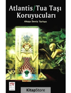 Atlantis-Tua Taşı Koruyucuları - Akaşa Deniz Tarhan - New Age Yayınları