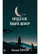 Hoşça Kal İsrafil Rodop - Firzan Üstün - Platanus Publishing