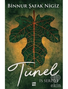 Tünel-İs Serisi 1 - Binnur Şafak Nigiz - Dokuz Yayınları