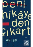Beni Hikayeden Çıkart - Ali Işık - Şule Yayınları