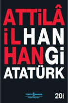 İş Bankası Kültür Yayınları Hangi Atatürk / Attila Ilhan / / 9789754583861