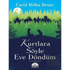 Kurtlara Söyle Eve Döndüm - Carol Rifka Brunt - Martı Yayınları