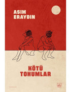 Kötü Tohumlar - Asım Eraydın - İthaki Yayınları