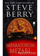 İmparotor'un Mezarı - Steve Berry - Bilge Kültür Sanat