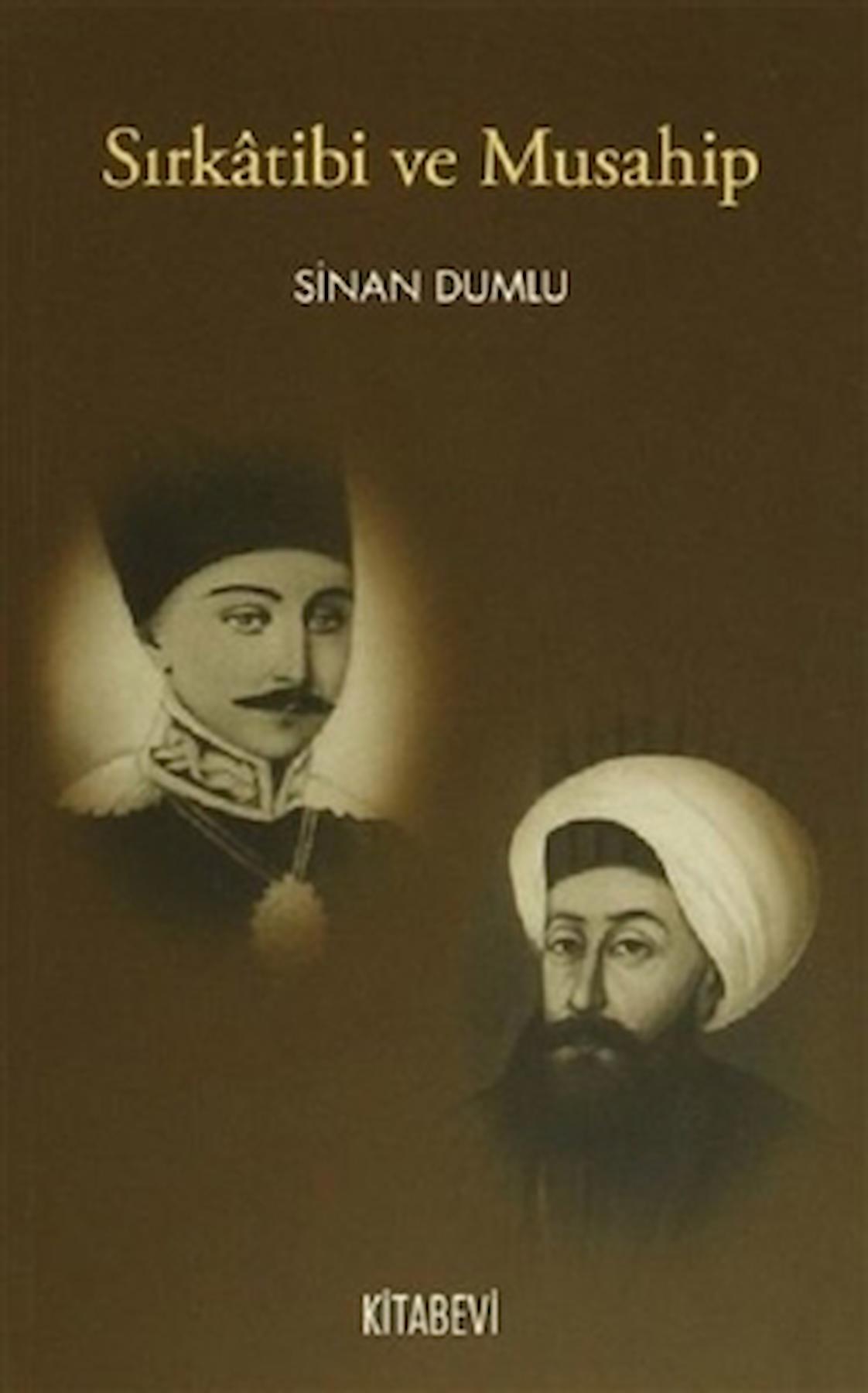 Sırkatibi ve Musahip / Sinan Dumlu / Kitabevi Yayınları / 9786054907472