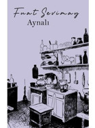 Aynalı - Fuat Sevimay - İthaki Yayınları