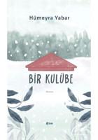 Bir Kulübe - Hümeyra Yabar - Şule Yayınları