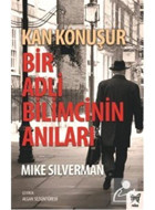 Kan Konuşur: Bir Adli Bilimcinin Anıları - Mike Silverman - Nika Yayınevi