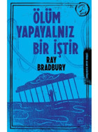 Ölüm Yapayalnız Bir İştir - Ray Bradbury - İthaki Yayınları